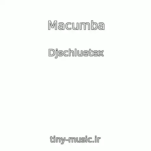 کاور آهنگ Macumba از Djschluetex