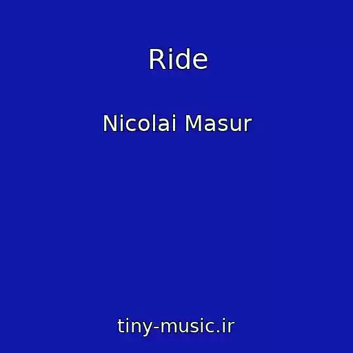 کاور آهنگ Ride از Nicolai Masur