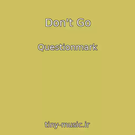 کاور آهنگ Don't Go از Questionmark