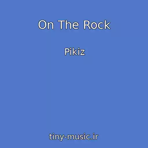 کاور آهنگ On The Rock از Pikiz