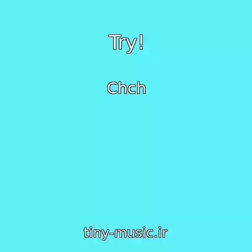 کاور آهنگ Try! از Chch