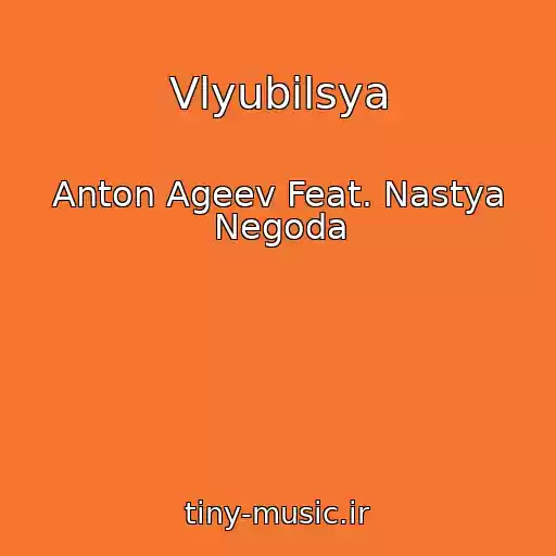 کاور آهنگ Vlyubilsya از Anton Ageev Feat. Nastya Negoda