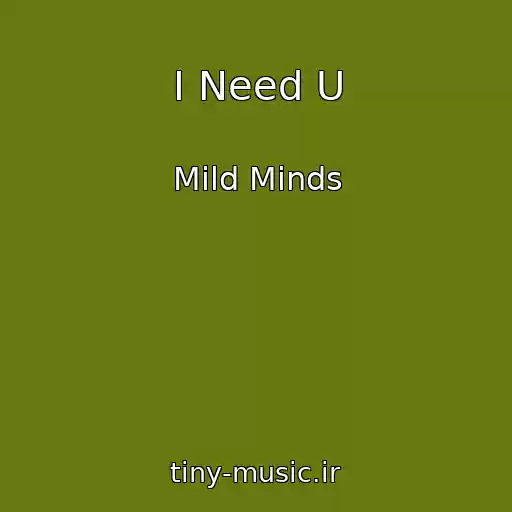 کاور آهنگ I Need U از Mild Minds