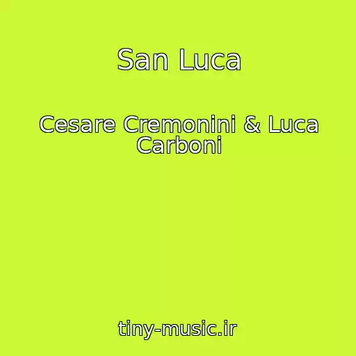 کاور آهنگ San Luca از Cesare Cremonini & Luca Carboni