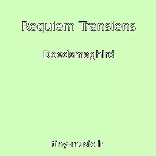 کاور آهنگ Requiem Transiens از Doedsmaghird