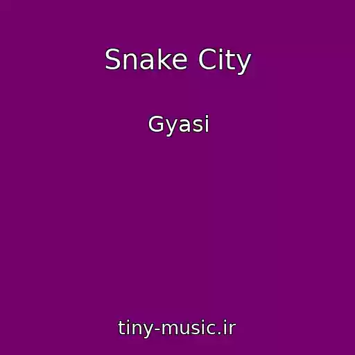 کاور آهنگ Snake City از Gyasi