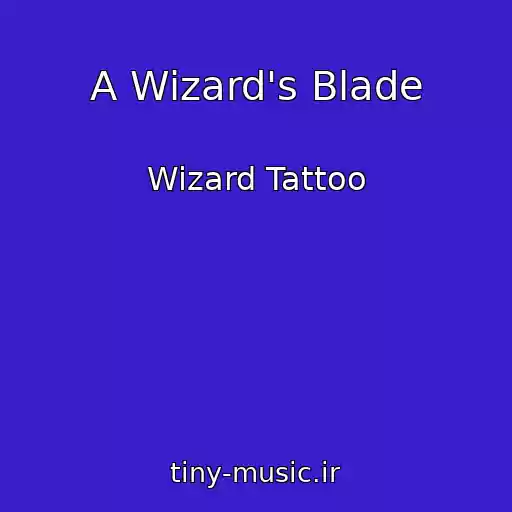 کاور آهنگ A Wizard's Blade از Wizard Tattoo