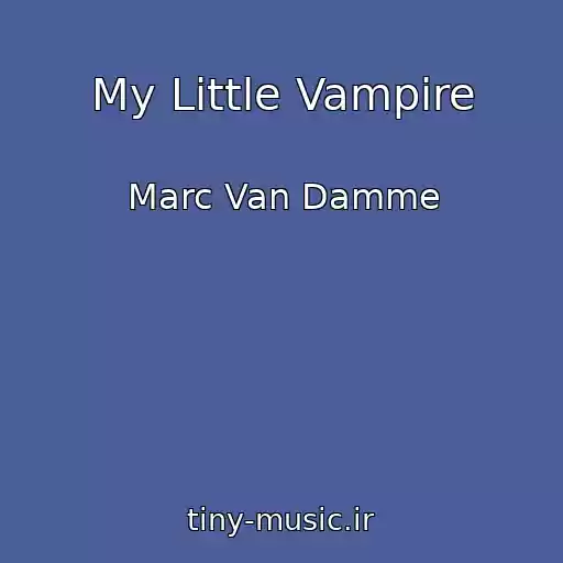 کاور آهنگ My Little Vampire از Marc Van Damme