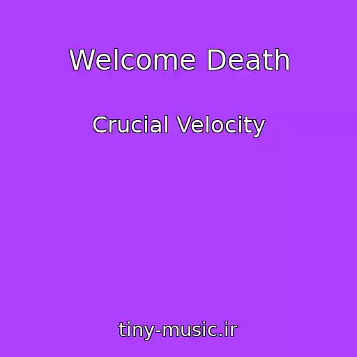کاور آهنگ Welcome Death از Crucial Velocity