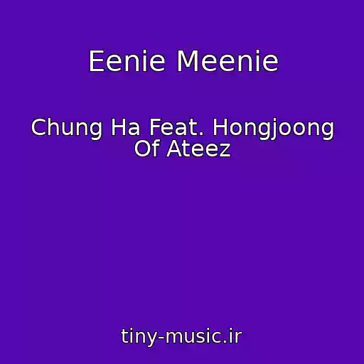 کاور آهنگ Eenie Meenie از Chung Ha Feat. Hongjoong Of Ateez