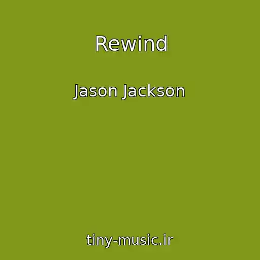 کاور آهنگ Rewind از Jason Jackson