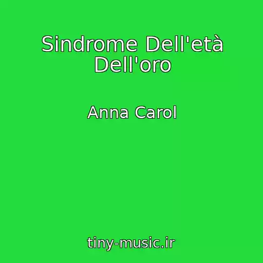 کاور آهنگ Sindrome Dell'età Dell'oro از Anna Carol