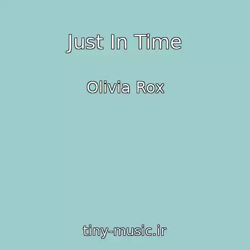 کاور آهنگ Just In Time از Olivia Rox