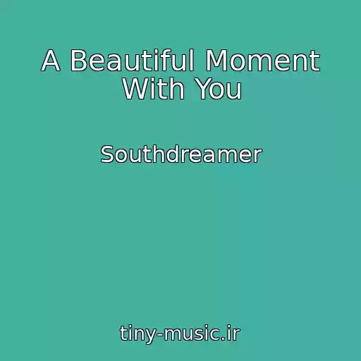 کاور آهنگ A Beautiful Moment With You از Southdreamer