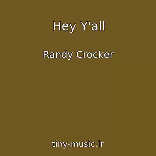 کاور آهنگ Hey Y'all از Randy Crocker