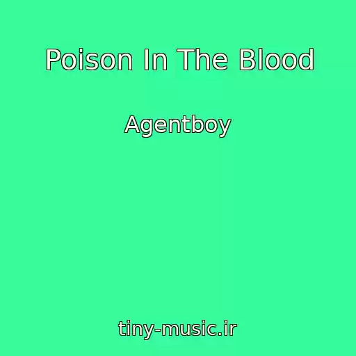 کاور آهنگ Poison In The Blood از Agentboy
