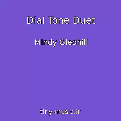 کاور آهنگ Dial Tone Duet از Mindy Gledhill