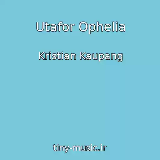 کاور آهنگ Utafor Ophelia از Kristian Kaupang