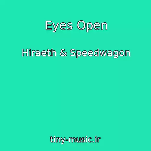 کاور آهنگ Eyes Open از Hiraeth & Speedwagon