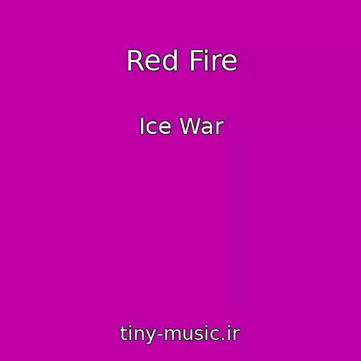 کاور آهنگ Red Fire از Ice War