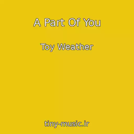 کاور آهنگ A Part Of You از Toy Weather