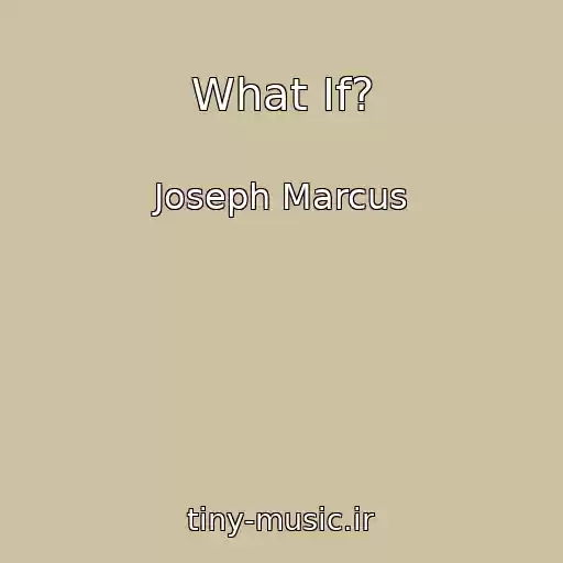 کاور آهنگ What If? از Joseph Marcus