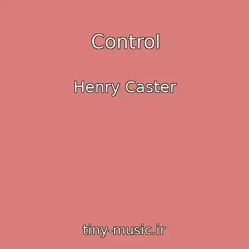 کاور آهنگ Control از Henry Caster