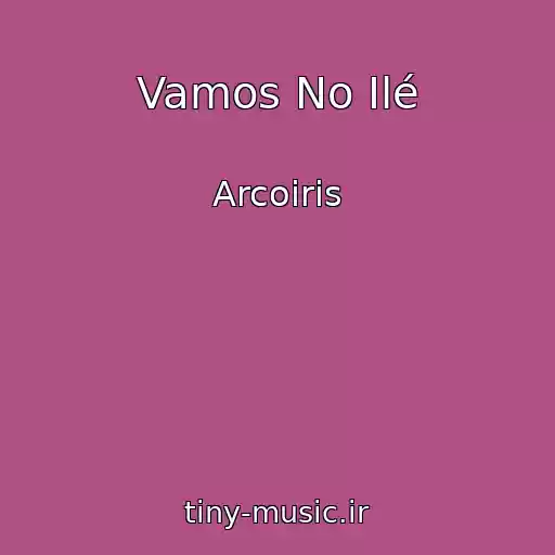 کاور آهنگ Vamos No Ilé از Arcoiris