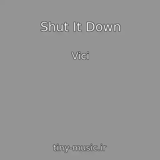 کاور آهنگ Shut It Down از Vici