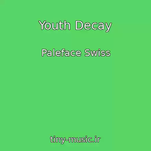 کاور آهنگ Youth Decay از Paleface Swiss