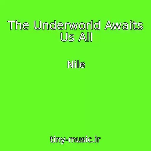 کاور آهنگ The Underworld Awaits Us All از Nile