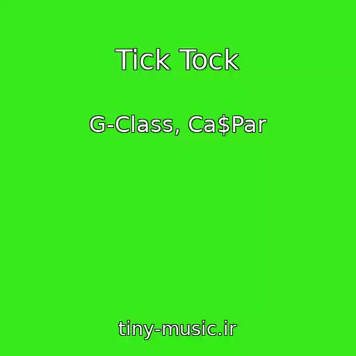 کاور آهنگ Tick Tock از G-Class, Ca$Par