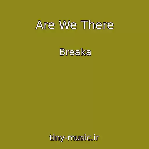 کاور آهنگ Are We There از Breaka