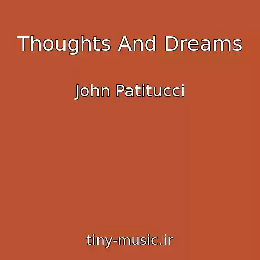 کاور آهنگ Thoughts And Dreams از John Patitucci