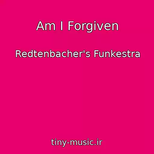 کاور آهنگ Am I Forgiven از Redtenbacher's Funkestra