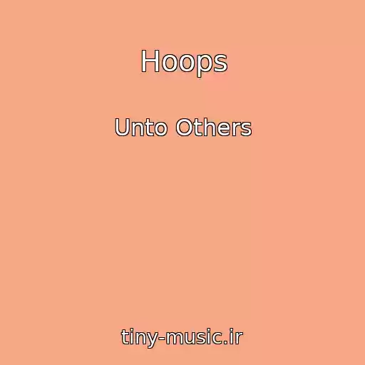 کاور آهنگ Hoops از Unto Others