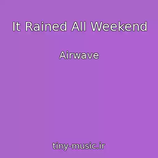 کاور آهنگ It Rained All Weekend از Airwave