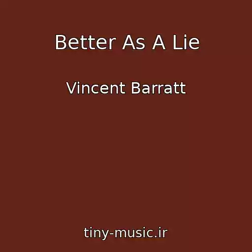 کاور آهنگ Better As A Lie از Vincent Barratt