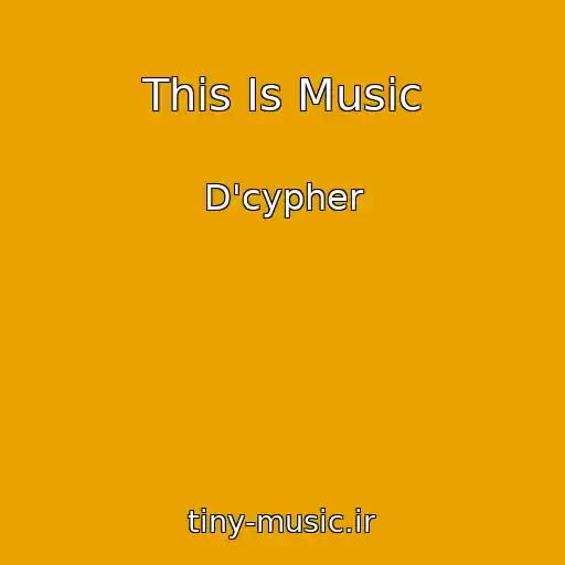 کاور آهنگ This Is Music از D'cypher