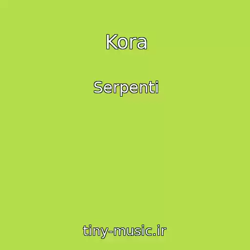 کاور آهنگ Kora از Serpenti