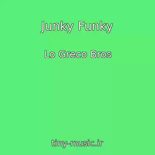 کاور آهنگ Junky Funky از Lo Greco Bros