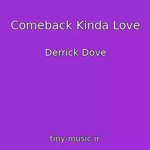 کاور آهنگ Comeback Kinda Love از Derrick Dove