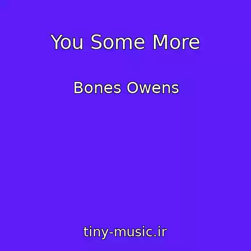 کاور آهنگ You Some More از Bones Owens