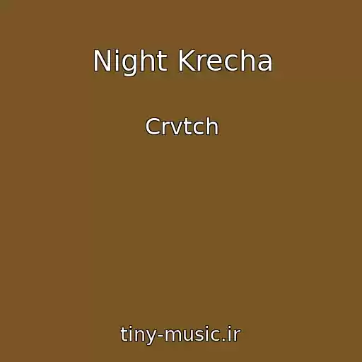 کاور آهنگ Night Krecha از Crvtch