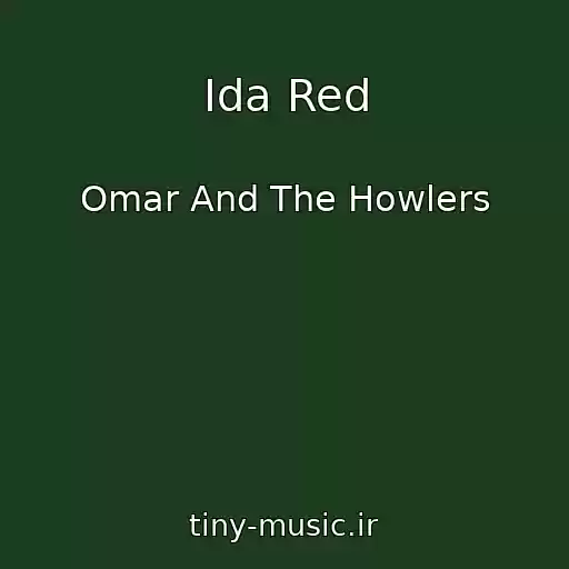 کاور آهنگ Ida Red از Omar And The Howlers
