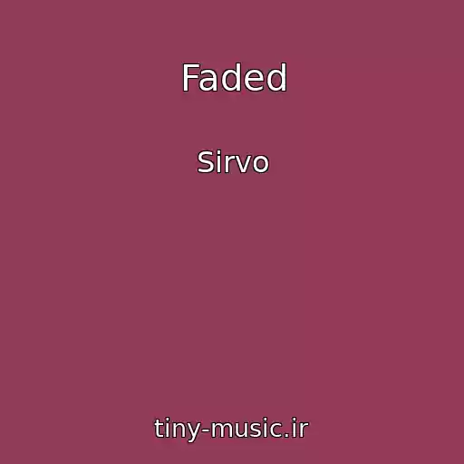 کاور آهنگ Faded از Sirvo