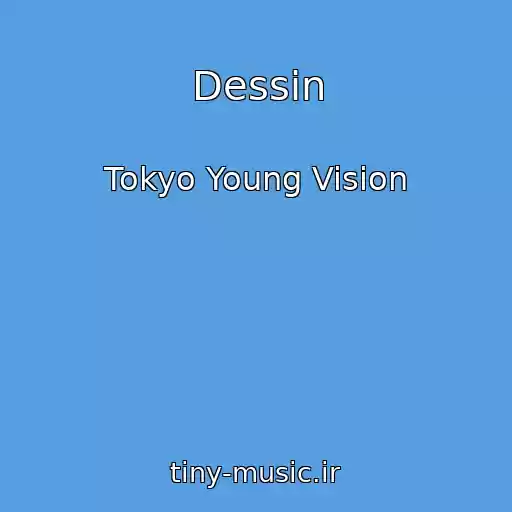 کاور آهنگ Dessin از Tokyo Young Vision