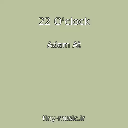 کاور آهنگ 22 O'clock از Adam At