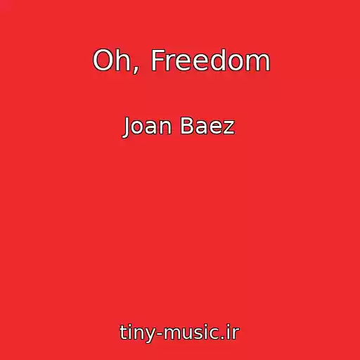 کاور آهنگ Oh, Freedom از Joan Baez