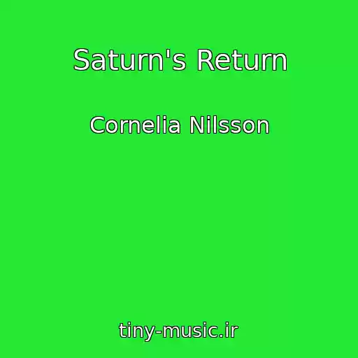 کاور آهنگ Saturn's Return از Cornelia Nilsson